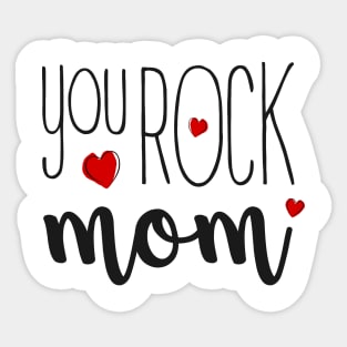 You Rock Mom - gift for Mom Sticker